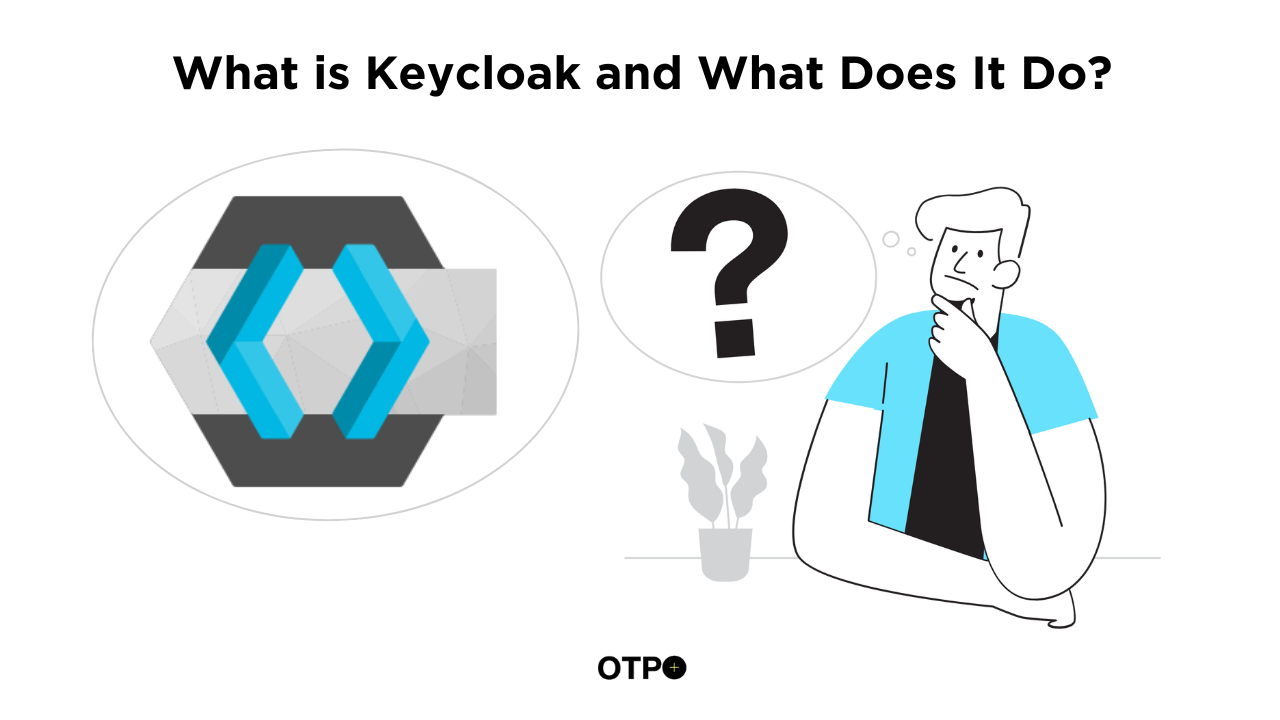 What is Keycloak and What Does It Do